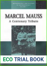 Marcel Mauss: A Centenary Tribute (Methodology and History in Anthropology, 1)