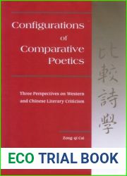 Configurations of Comparative Poetics: Three Perspectives on Western and Chinese Literary Criticism