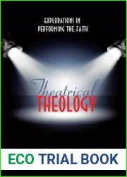 Theatrical Theology: Explorations in Performing the Faith