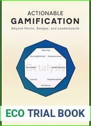 Actionable Gamification: Beyond Points, Badges, and Leaderboards