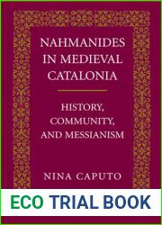 Nahmanides in Medieval Catalonia: History, Community, and Messianism