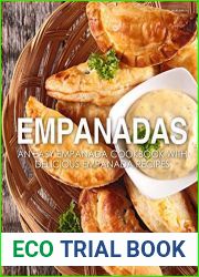 Empanadas: An Easy Empanada Cookbook with Delicious Empanada Recipes