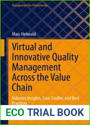 Virtual and Innovative Quality Management Across the Value Chain: Industry Insights, Case Studies and Best Practices (Management for Professionals)