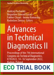Advances in Technical Diagnostics II: Proceedings of the 7th International Congress on Technical Diagnostics, ICTD 2022, 14-16 September 2022, Radom, Poland (Applied Condition Monitoring, 21)
