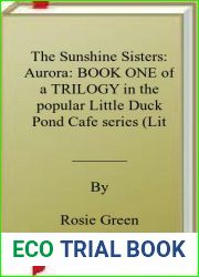 The Sunshine Sisters: Aurora: BOOK ONE of a TRILOGY in the popular Little Duck Pond Cafe series (Little Duck Pond Cafe 32)