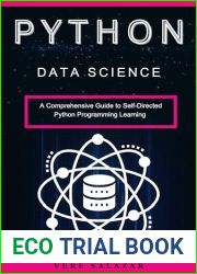 Python Data Science: A Comprehensive Guide to Self-Directed Python Programming Learning