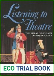 Listening to Theatre: The Aural Dimension of Beijing Opera
