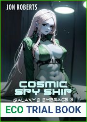 Cosmic Spy Ship: A Space Opera Harem Adventure (Galaxy|s Embrace Book 3)