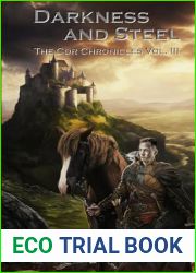 Darkness and Steel: The Cor Chronicles, Vol. III
