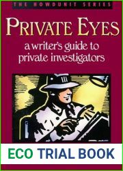 Private Eyes: A Writer|s Guide to Private Investigating (Howdunit Series)