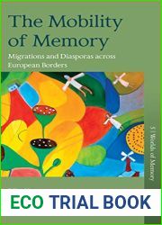 The Mobility of Memory: Migrations and Diasporas across European Borders (Worlds of Memory, 5)