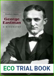 George Eastman: A Biography