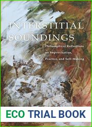 Interstitial Soundings: Philosophical Reflections on Improvisation, Practice, and Self-Making by Cynthia R. Nielsen (2015-09-16)