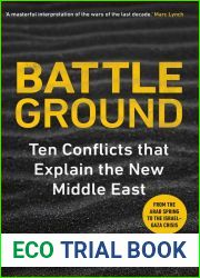 Battleground: 10 Conflicts that Explain the New Middle East