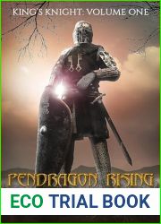 King|s Knight: Volume One: Pendragon Rising (A Story of King Arthur Book 1)