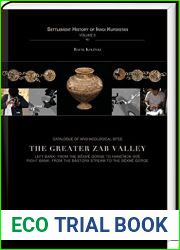 The Greater Zab Valley: Left Bank: from the Bexme Gorge to Hanciruk Nue. Right Bank: from the Bastora Stream to the Bexme Gorge: Catalogue of … (Settlement History of Iraqi Kurdistan, 6)