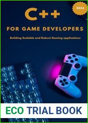 C++ for Game Developers: Building Scalable and Robust Gaming Applications