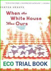 When The White House Was Ours