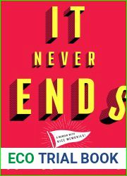 It Never Ends: A Memoir with Nice Memories!
