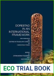 Dorestad in an international Framework: New Research on Centres of Trade and Coinage in Carolingian Times