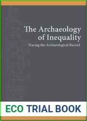 The Archaeology of Inequality: Tracing the Archaeological Record (Suny Series, the Institute for European and Mediterranean Archaeology Distinguished Monograph Series, 10)