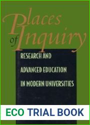 Places of Inquiry: Research and Advanced Education in Modern Universities