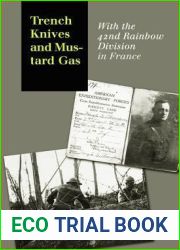 Trench Knives and Mustard Gas: With the 42nd Rainbow Division in France