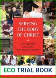 Serving the Body of Christ: The Magisterium on Eucharist and Ordained Priesthood
