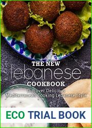 The New Lebanese Cookbook: Discover Delicious Mediterranean Cooking Lebanese Style