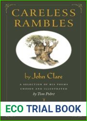 Careless Rambles by John Clare: A Selection of His Poems Chosen and Illustrated by Tom Pohrt