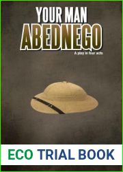Your Man Abednego: A Play in Four Acts