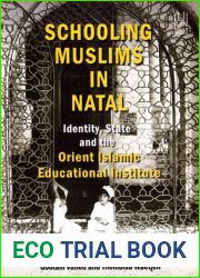 Schooling Muslims in Natal: Identity, State and the Orient Islamic Educational Institute