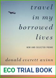 Travel in My Borrowed Lives: New and Selected Poems