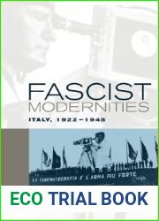 Fascist Modernities: Italy, 1922-1945 (Studies on the History of Society and Culture) (Volume 42)