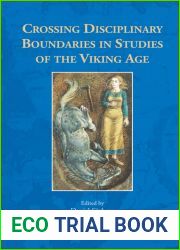 Crossing Disciplinary Boundaries in Studies of the Viking Age (The North Atlantic World: Land and Sea as Cultural Space, AD 400-1900, 4) (English and Italian Edition)