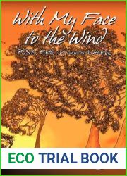With My Face to the Wind: PTSD, Faith, and Lessons in Healing (Revised 2021)