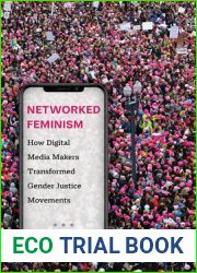 Networked Feminism: How Digital Media Makers Transformed Gender Justice Movements