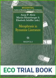 Metaphrasis in Byzantine Literature (Byzantioc; Studies in Byzantine History and Civilization, 17) (English and Ancient Greek Edition)