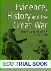 Evidence, History and the Great War: Historians and the Impact of 1914-18