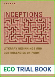 Inceptions: Literary Beginnings and Contingencies of Form