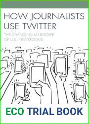 How Journalists Use Twitter: The Changing Landscape of U.S. Newsrooms