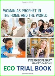 Woman as Prophet in the Home and the World: Interdisciplinary Investigations