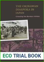 The Okinawan Diaspora in Japan: Crossing the Borders Within