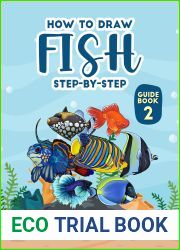 How to Draw Fish Step-by-Step Guide Book 2: Best Fish Drawing Book for You and Your Kids