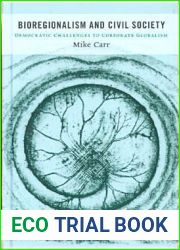 Bioregionalism and Civil Society: Democratic Challenges to Corporate Globalism (Sustainability and the Environment)