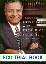 Privilege and Prejudice: The Life of a Black Pioneer