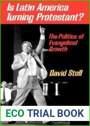 Is Latin America Turning Protestant?: The Politics of Evangelical Growth