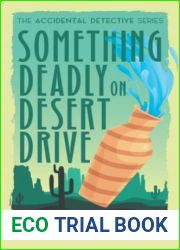 Something Deadly on Desert Drive (The Accidental Detective)