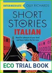 Short Stories in Italian for Intermediate Learners: Read for pleasure at your level, expand your vocabulary and learn Italian the fun way! (Readers) (Italian Edition)