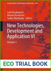 New Technologies, Development and Application VI: Volume 1 (Lecture Notes in Networks and Systems Book 687)